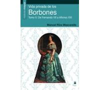 Vida Privada De Los Borbones