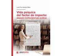 Vida Psíquica Del Factor De Impacto: Obsesión Institucional Por Publicar