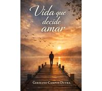 Vida que decide amar