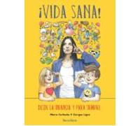 ¡Vida sana!: Desde la infancia y para siempre (¡Preparados, listos... ya!)