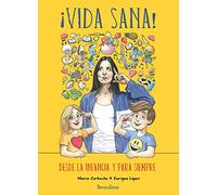 ¡Vida sana!: Desde la infancia y para siempre (¡Preparados, listos... ya!)