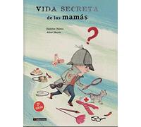 Vida secreta de las mamás (Infantil-Juvenil)