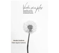 Vida Simples - Reorganize o Mundo dentro de Você e viva sua Natureza Humana. Versão Conforto