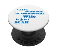 Vida sin mi Maravillosa Esposa es Simplemente aburrida Amar PopSockets PopGrip Adhesivo