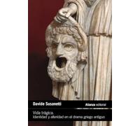 Vida trágica: Identidad y alteridad en el drama griego antiguo (El libro de bolsillo - Humanidades)