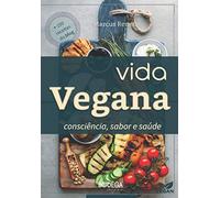 Vida Vegana: consciência, sabor e saúde (Bodega Vegana)