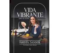 Vida Vibrante: Recetas Saludables para Nutrir Cuerpo y Alma