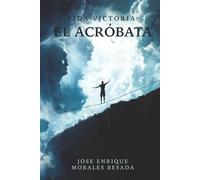 Vida Victoria: El Acróbata