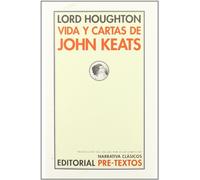 Vida y cartas de John Keats (Narrativa Clásicos)