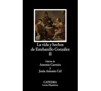 Vida y hechos de Estebanillo González, II: 2 (Letras Hispánicas)
