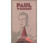 Vida y lucha de otro norteamericano en las trincheras de España. Paul Wendorf (Armas y Letras (segunda época), 2)
