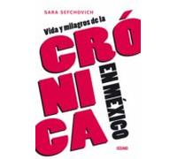 Vida Y Milagros De La Crónica En México (ebook)