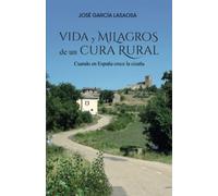 Vida y Milagros de un cura rural: Cuando en España crece la cizaña