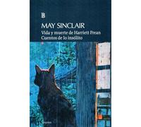 VIDA Y MUERTE DE HARRIETT FREAN CUENTOS DE LO INSOLITO | Mary Sinclair