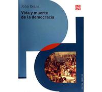 Vida y muerte de la democracia/ Life and death of democracy
