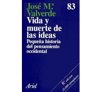 Vida y muerte de las ideas : pequeña historia del pensamiento... (Ariel)