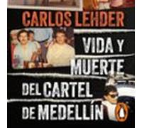Vida Y Muerte Del Cartel De Medellín (audiolibro)