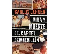 VIDA Y MUERTE DEL CARTEL DE MEDELLIN | Carlos Lehder