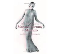 Vida Y Mundos Creativos. Mariano Fortuny Y Madrazo