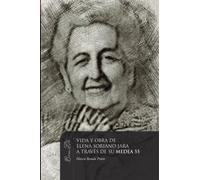 VIDA Y OBRA DE ELENA SORIANO JARA A TRAVÉS DE SU MEDEA 55 (Benilde Narrativa)