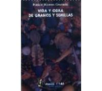 vida y obra de granos y semillas (2ª ed.)