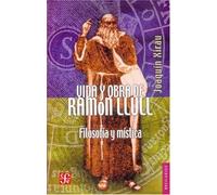 Vida Y Obra De Ramon Llull - Filosofia Y Mistica: 544 (Breviarios)