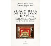 Vida y obra de San Juan de Ávila: Actas del II Congreso Internacional sobre San Juan de Ávila (Historia)