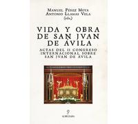 Vida y obra de San Juan de Ávila (Actas del II Congreso Internacional sobre San Juan de Ávila) | Manuel Pérez Moya, Antonio Llamas Vela