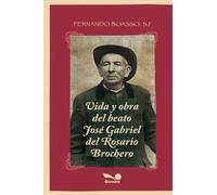 Vida y obra del beato José Gabriel del Rosario Brochero