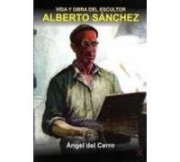 Vida Y Obra Del Escultor Alberto Sçnchez