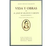 Vida Y Obras De Jose Maria Blanco