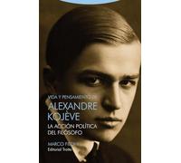 Vida y pensamiento de Alexandre Kojève: La acción política del filósofo (TIEMPO RECOBRADO)