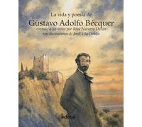 La Vida Y Poesia De Gustavo Adolfo Becquer (la Vida Contada A Los Niño
