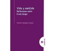 Vida y sentido: Reflexiones sobre Ernst Jünger (FILOSOFIA HOY)