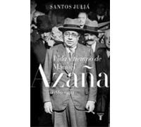 Vida y tiempo de Manuel Azaña (1880-1940) (Pensamiento)