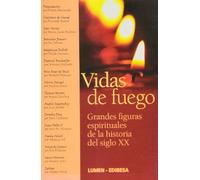 Vidas de Fuego: Grandes Figuras espirituales de la historia del siglo XX