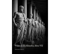 Vidas de los filósofos, libro VII: Zenón, Cleantes y Crisipo: los fundadores del estoicismo (Biblioteca estoica)