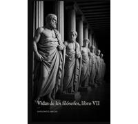 Vidas de los filósofos, libro VII: Zenón, Cleantes y Crisipo: los fundadores del estoicismo (Biblioteca estoica)