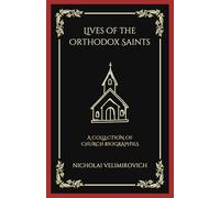 Vidas de los santos ortodoxos: una colección de biografías de la iglesia