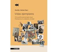 Vidas ejemplares: Cincuenta personajes que Pamplona no debería olvidar (ORREAGA)