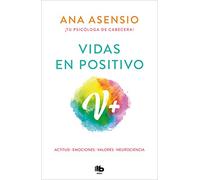 Vidas en positivo: Actitud · Emociones · Valores · Neurociecia (MAXI)