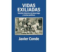 Vidas exiliadas: Veintiún historias de desarraigo y luchas políticas
