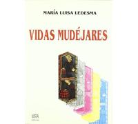 Vidas mudéjares : aspectos sociales de una minoría religiosa Aragón