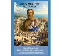 Vidas paralelas, (obra completa.( los 8 volumenes): Las vidas de los grandes héroes de Grecia y Roma que inspiraron a Shakespeare y a la historia de Occidente