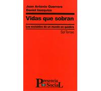 Vidas Que Sobran. los excluidos de Un Mundo En QUIEBRA: 31 (Presencia Social)