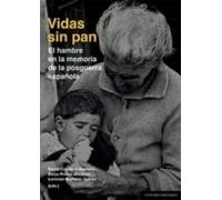 VIDAS SIN PAN: El hambre en la memoria de la posguerra española (COMARES HISTORIA)