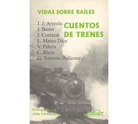 Vidas sobre raíles: Cuentos de trenes: 3 (Narrativa Breve)