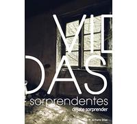 VIDAS SORPRENDENTES: DÉJATE SORPRENDER