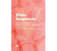 Vidas Suspensas: masculinidades, empatia e não-violência: Estudo com jovens nos Centros Educativos portugueses (Coleção CES)