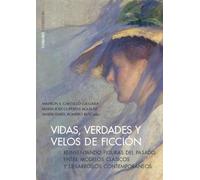 Vidas, verdades y velos de ficción: Reinventando figuras del pasado entre modelos clásicos y desarrollos contemporáneos (COMARES LITERATURA)